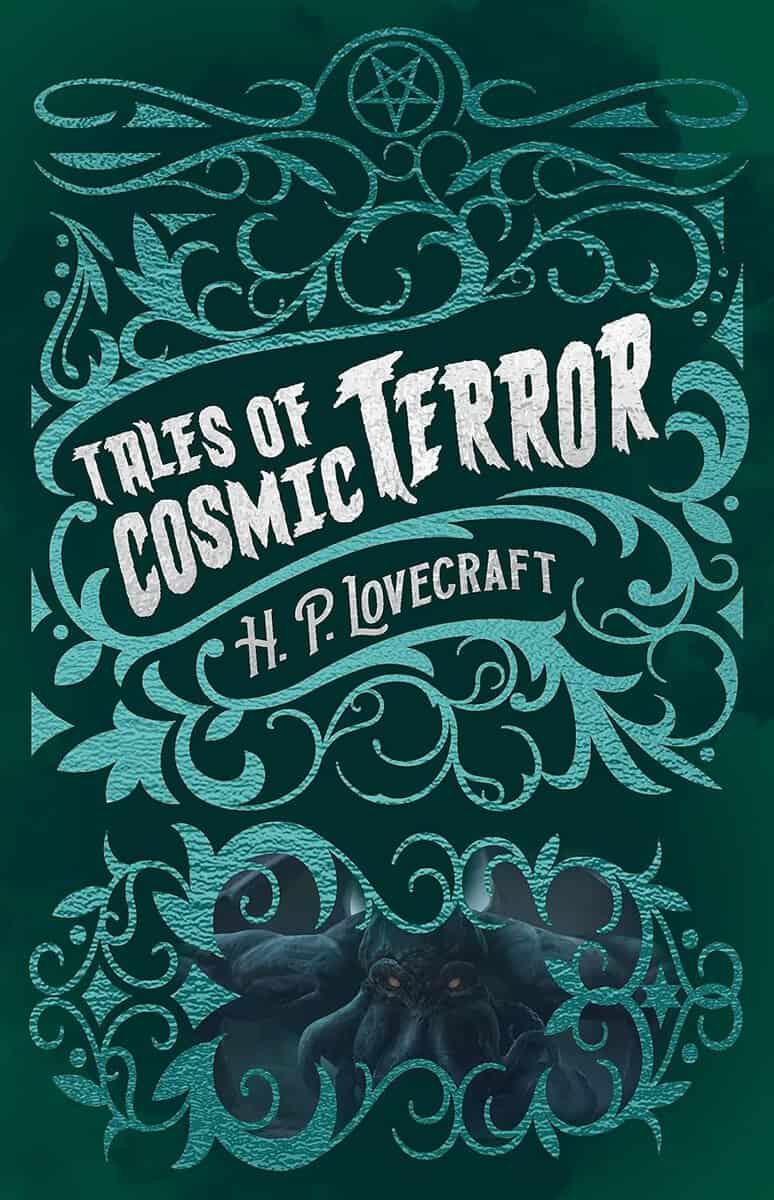 H. P. Lovecraft : H. P. Lovecraft's Tales of Cosmic Terror