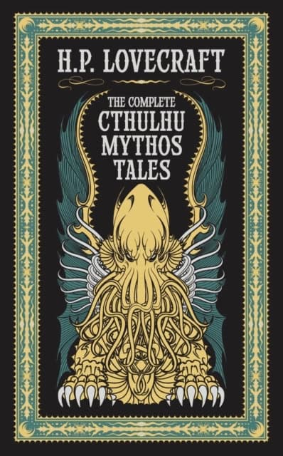 H. P. Lovecraft : The Complete Cthulhu Mythos Tales (Barnes & Noble Collectible Editions)