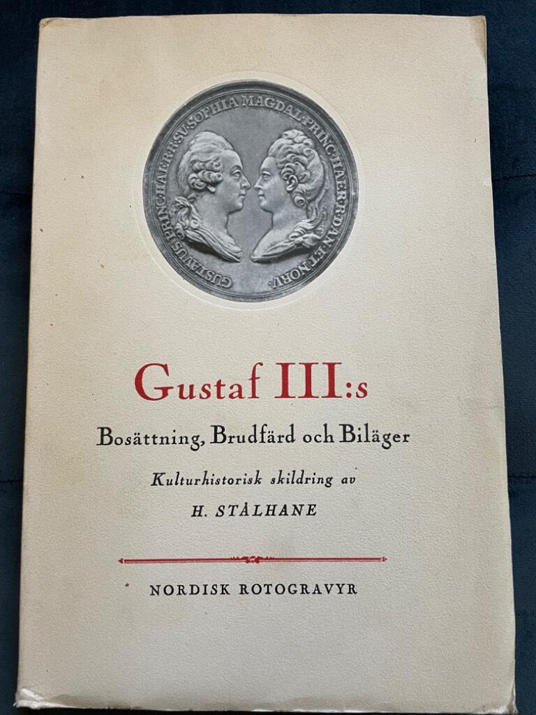 H. Stålhane : Gustaf III:s Bosättning Brudfärd och Biläger