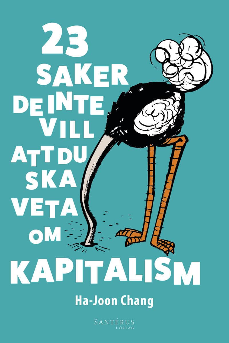 Ha-Joon Chang : 23 saker de inte vill att du ska veta om kapitalism