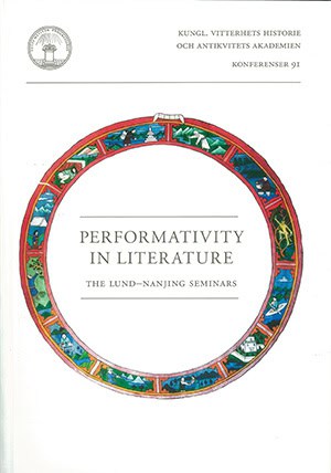 Hættner Aureilus, Eva ; Chengzhou, He ; Helgason, Jon [red.] : Performativity in literature