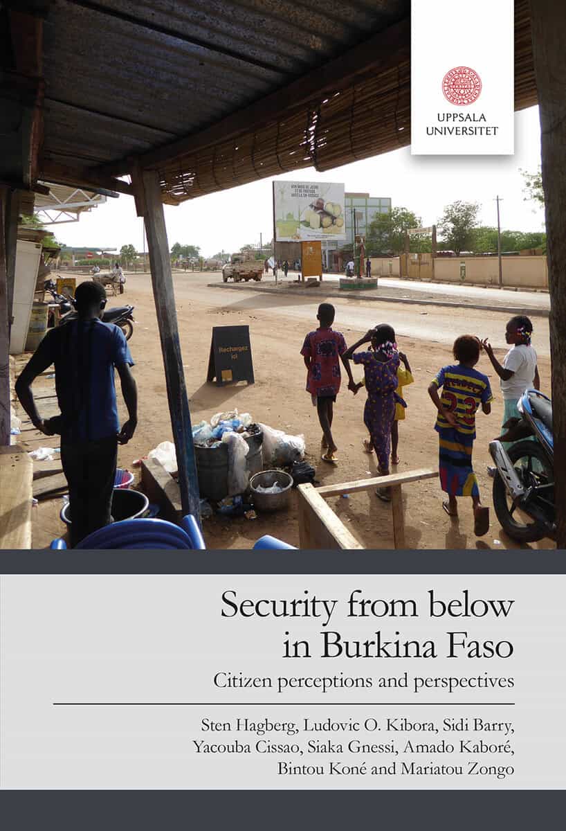 Hagberg, Sten ; Kibora, Ludovic O ; Barri, Sidi ; Cissao, Yacouba : Uppsala Papers in Africa Studies