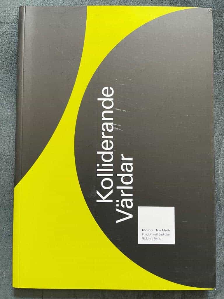 Hagdahl, Peter ; Joki-Jakobsson, Anne ; Trotzig, Astrid ; Konsthögskolan : Kolliderande världar