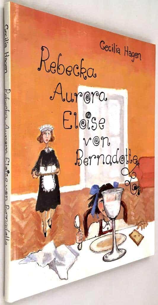 Hagen, Cecilia ; Örtengren, Lisa : Rebecka Aurora Eloise von Bernadotte