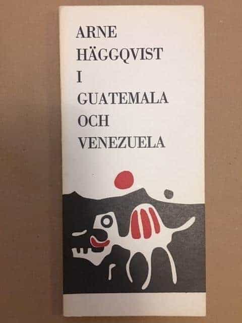 Häggqvist Arne : I Guatemala och Venezuela