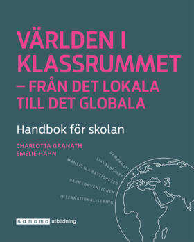 Hahn, Emelie ; Turegård Granath, Charlotta : Världen i klassrummet