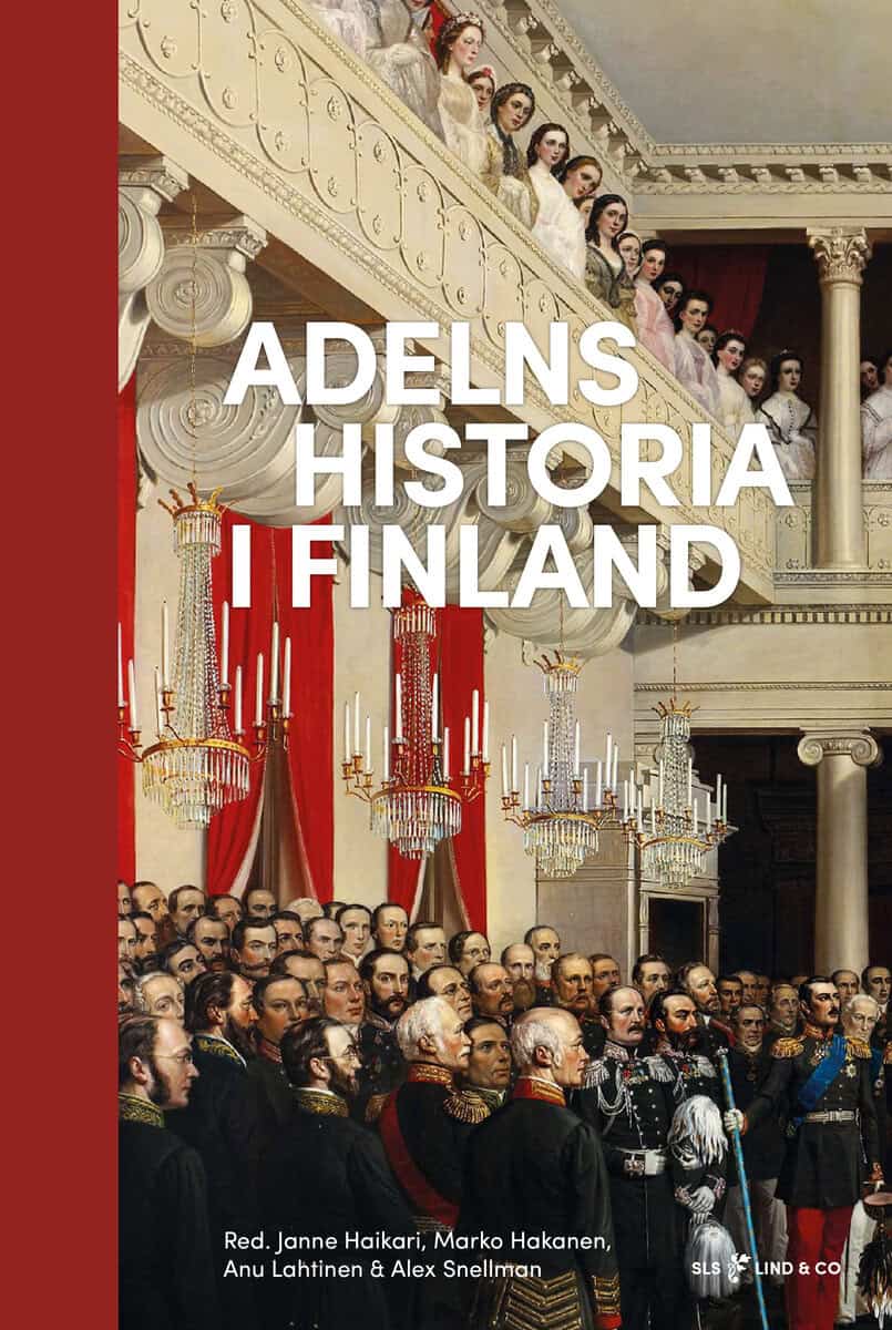 Haikari, Janne ; Hakanen, Marko ; Lahtinen, Anu ; Snellman, Alex [red.] : Adelns historia i Finland