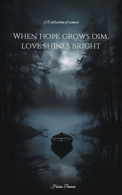 Haiko Penman : When hope grows dim, love shines bright