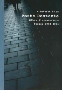 Håkan Alexandersson : Poste restante : Håkan Alexandersson : texter 1992-2004