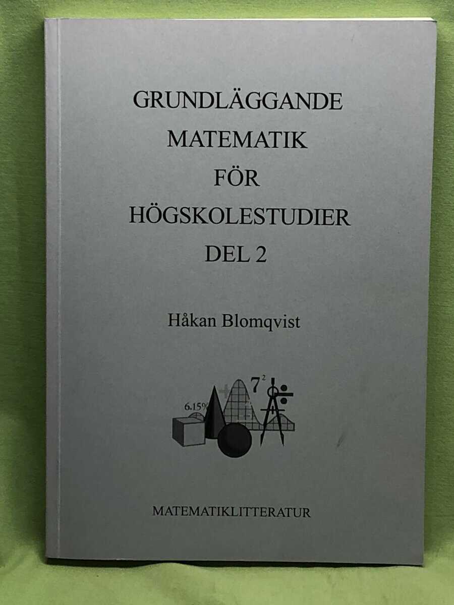Håkan Blomqvist : Grundläggande matematik för högskolestudier - Del 2