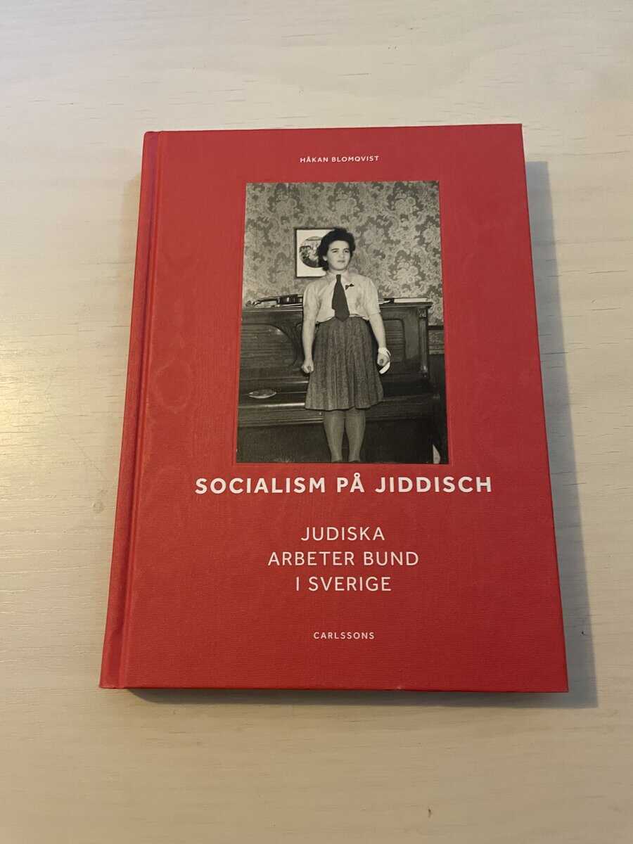 Håkan Blomqvist : Socialism på jiddisch judiska Arbeter Bund i Sverige