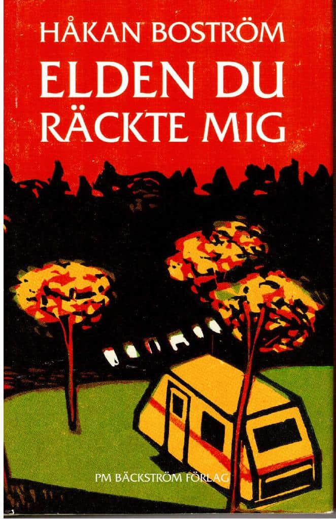 Håkan Boström : Elden du räckte mig