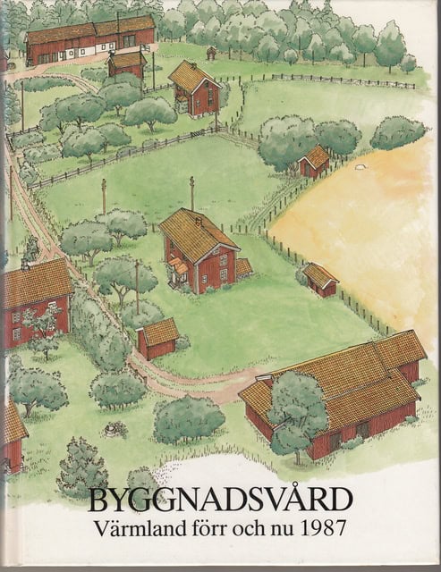 Håkan Eles : Byggnadsvård Värmland förr och nu 1987