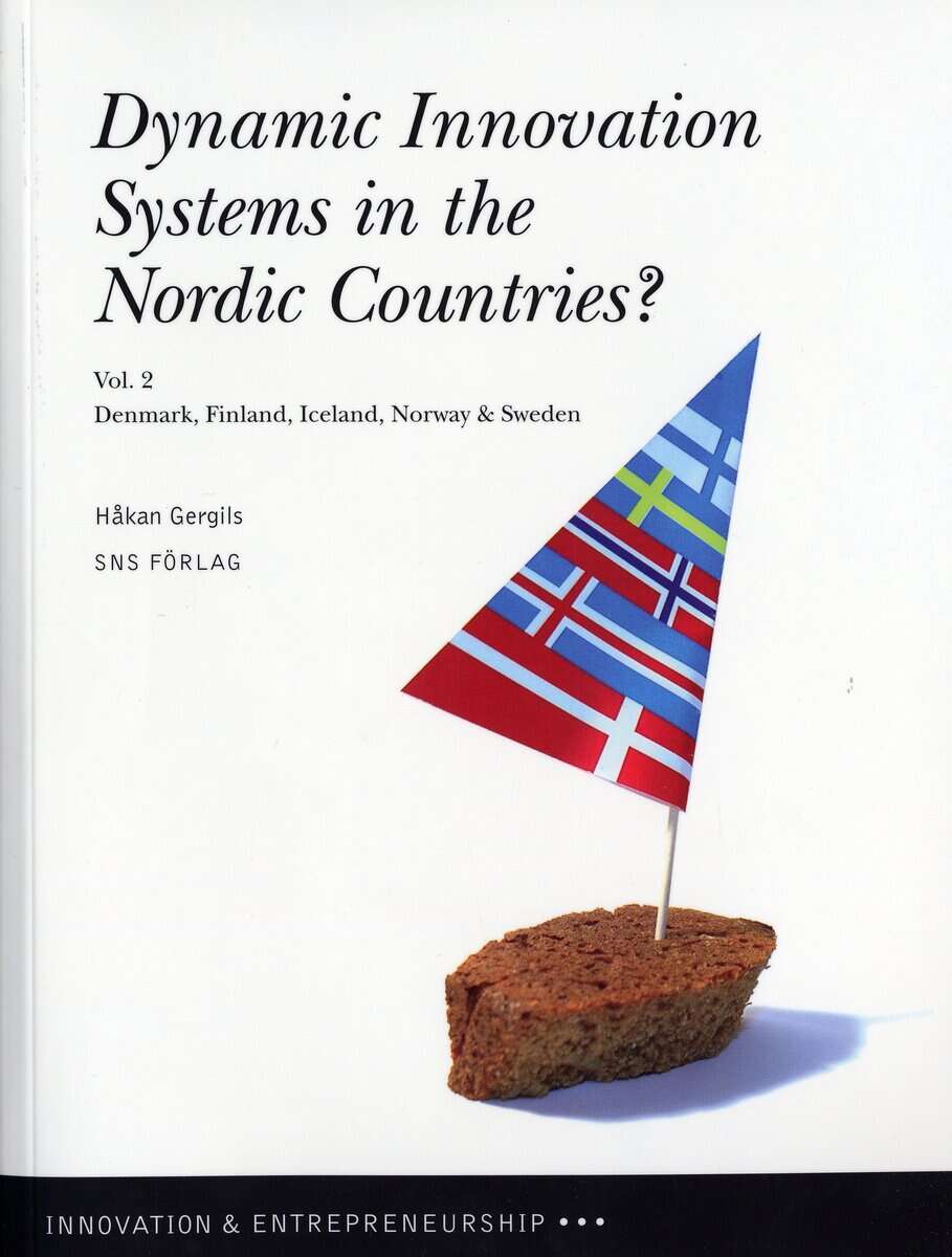 Håkan Gergils : Dynamic innovation systems in the Nordic countries? : Denmark, Finland, Iceland, Norway & Sweden. Vol. 2