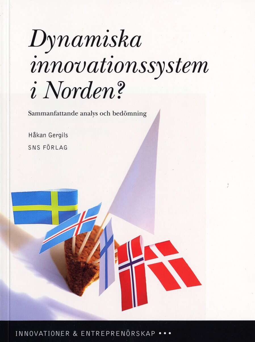 Håkan Gergils : Dynamiska innovationssystem i Norden? : sammanfattande analys och bedömning