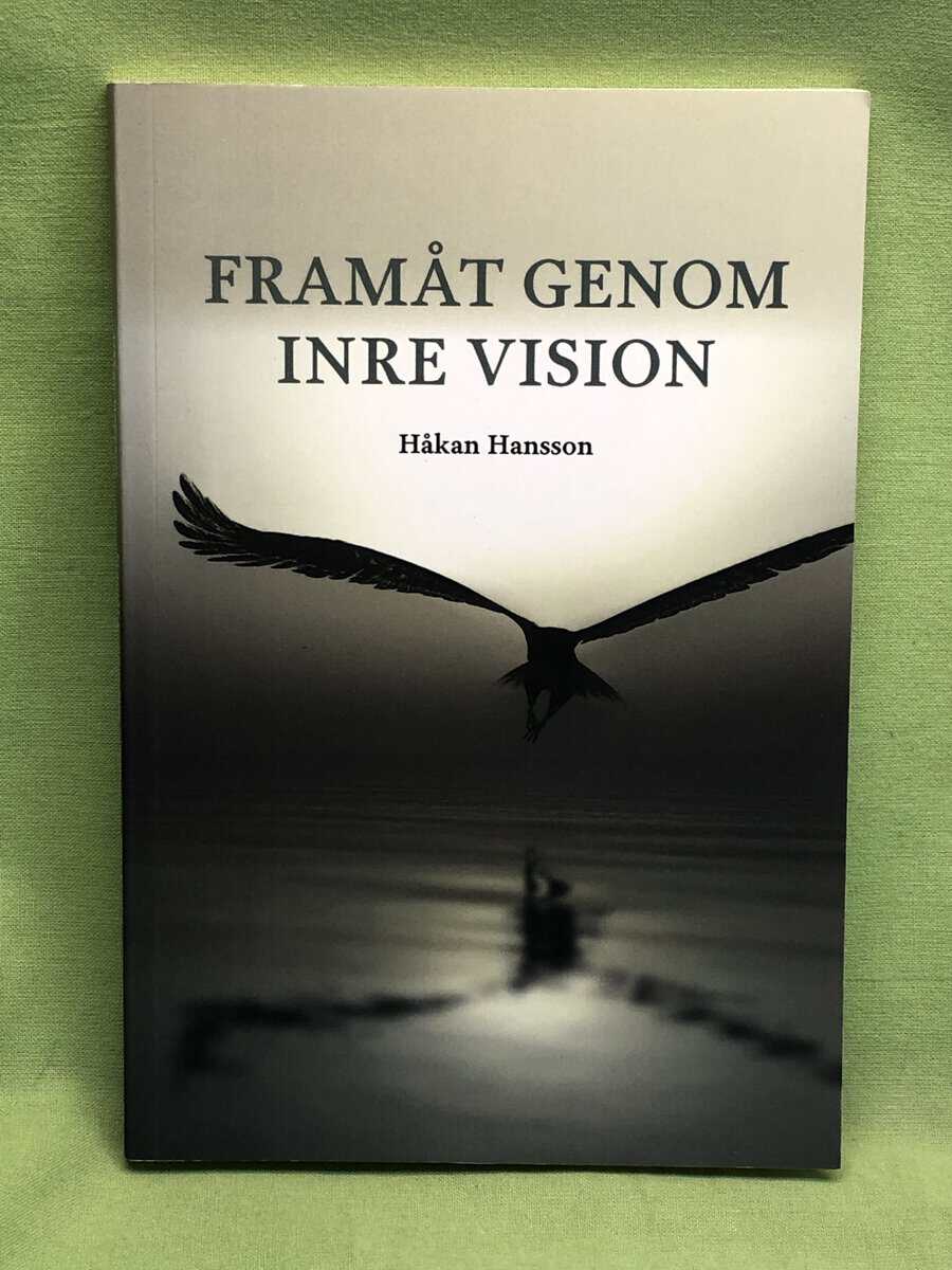 Håkan Hansson : Framåt genom inre vision