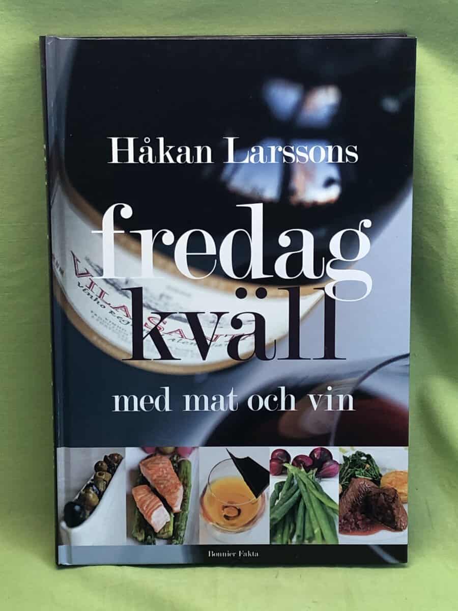 Håkan Larsson : Håkan Larssons fredagkväll med mat och vin