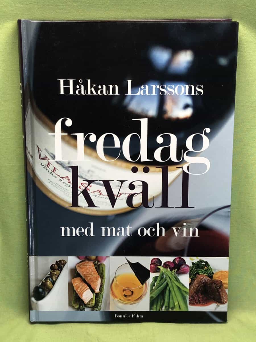 Håkan Larsson : Håkan Larssons fredagkväll med mat och vin