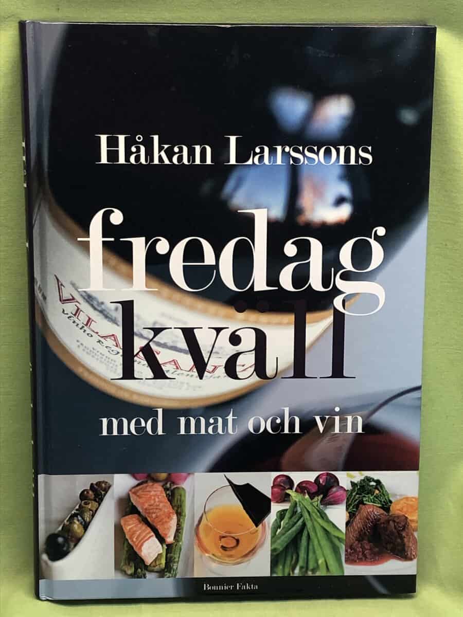 Håkan Larsson : Håkan Larssons fredagkväll med mat och vin