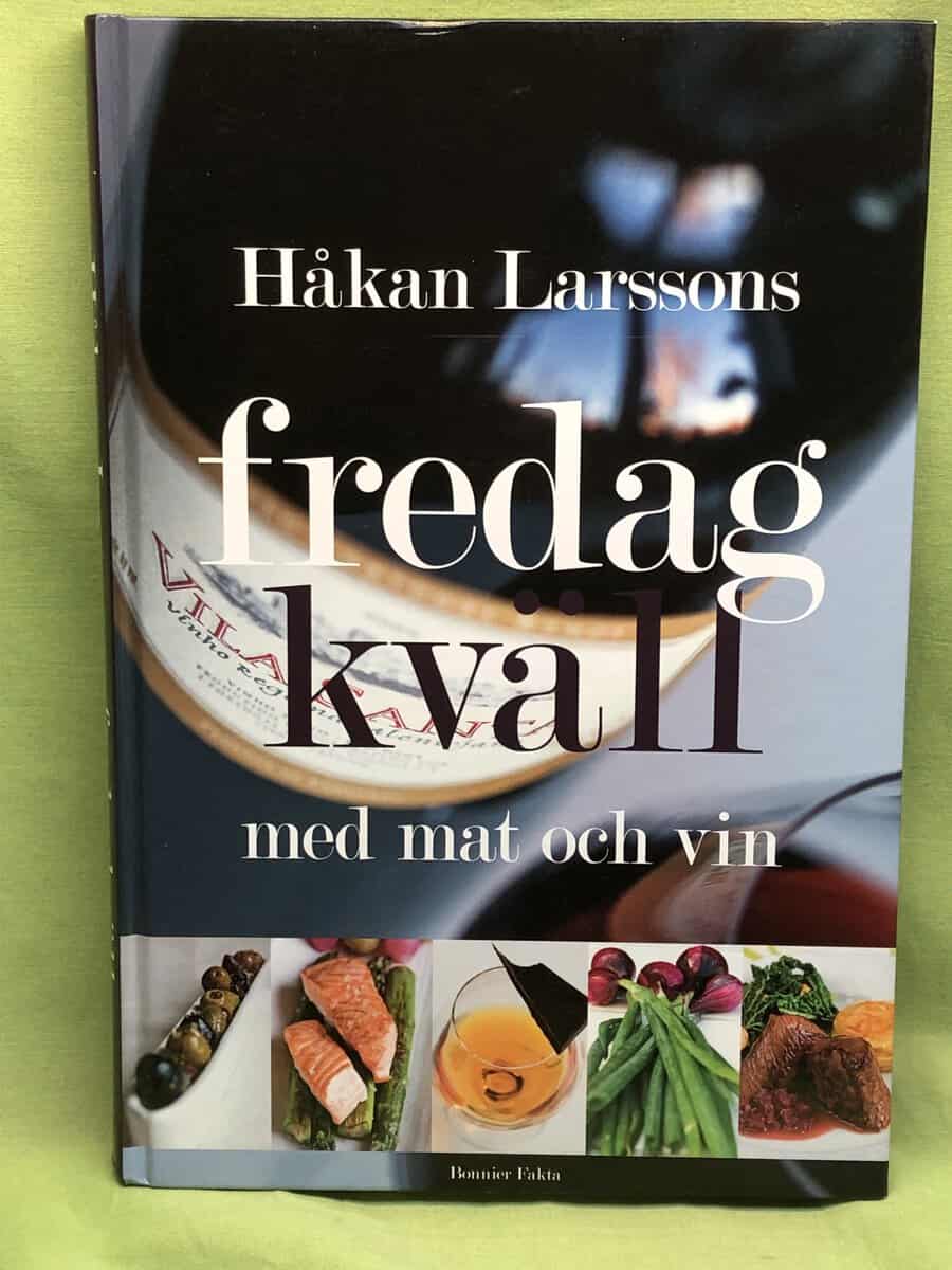 Håkan Larsson : Håkan Larssons fredagkväll med mat och vin