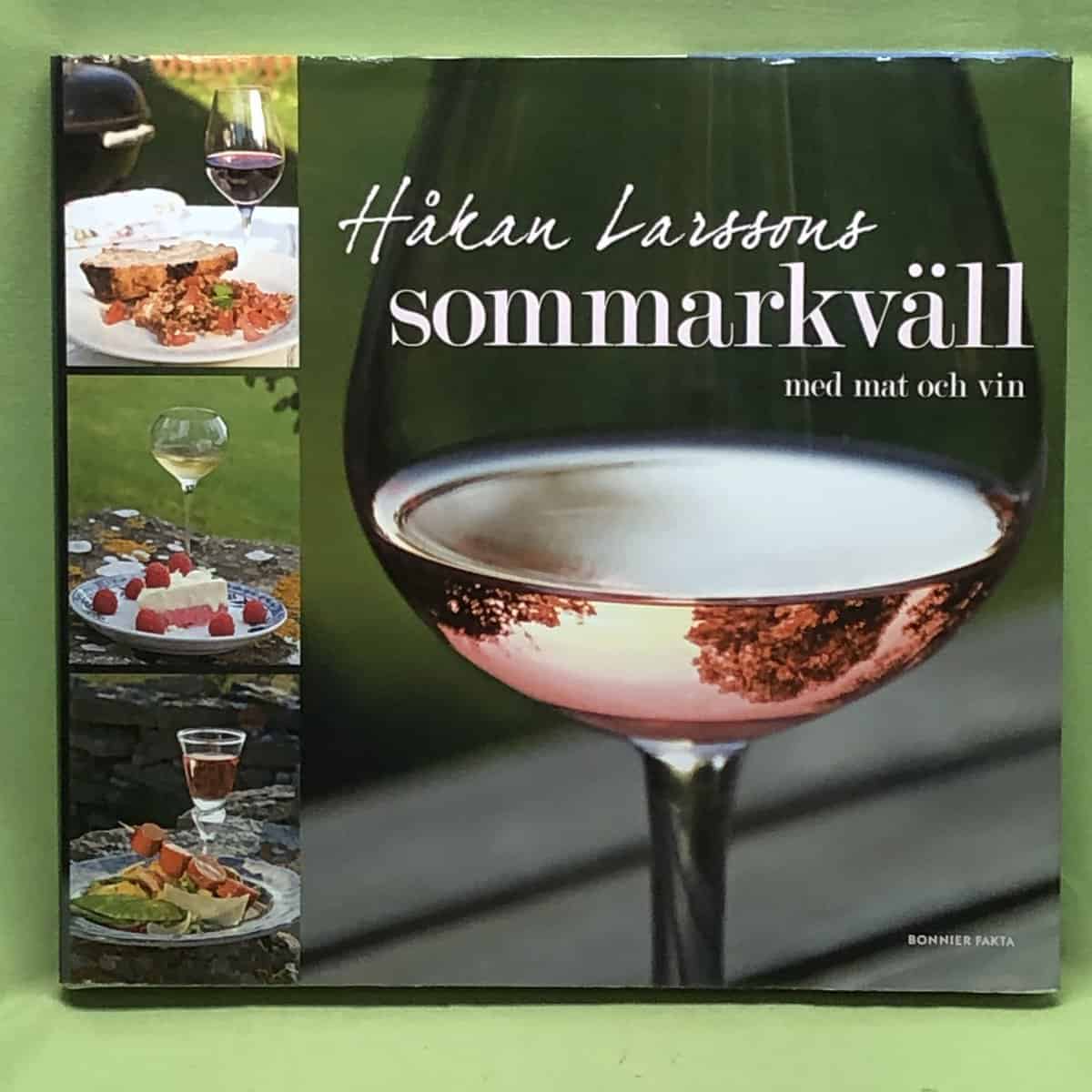 Håkan Larsson : Håkan Larssons sommarkväll med mat och vin