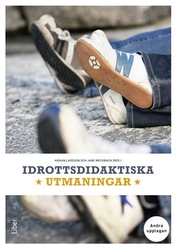 Håkan Larsson : Idrottsdidaktiska utmaningar