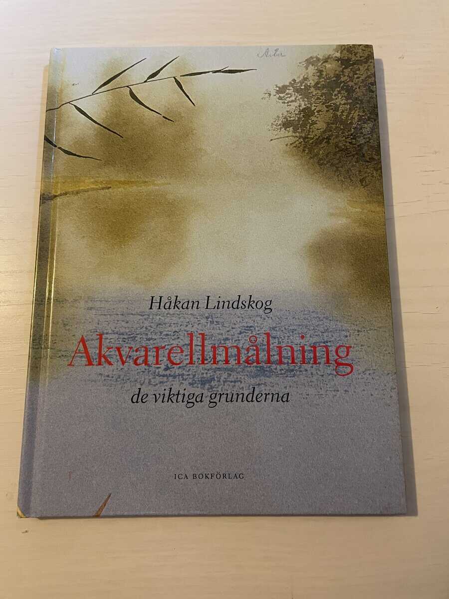 Håkan Lindskog : Akvarellmålning de viktiga grunderna