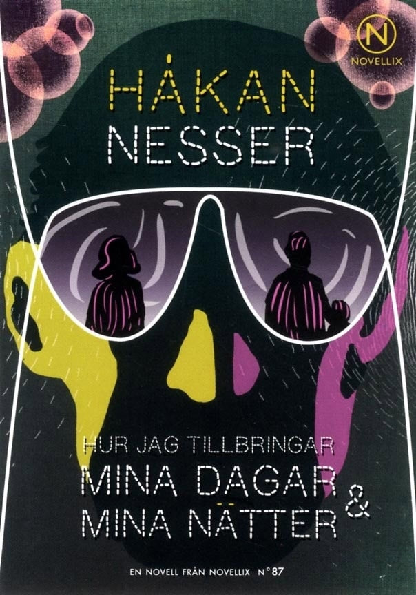Håkan Nesser : Hur jag tillbringar mina dagar och mina nätter