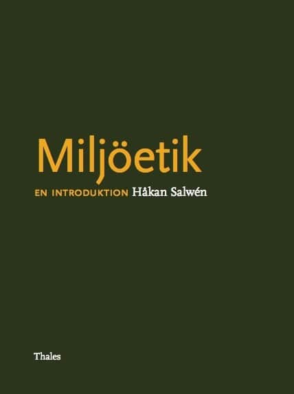 Håkan Salwén : Miljöetik : en introduktion
