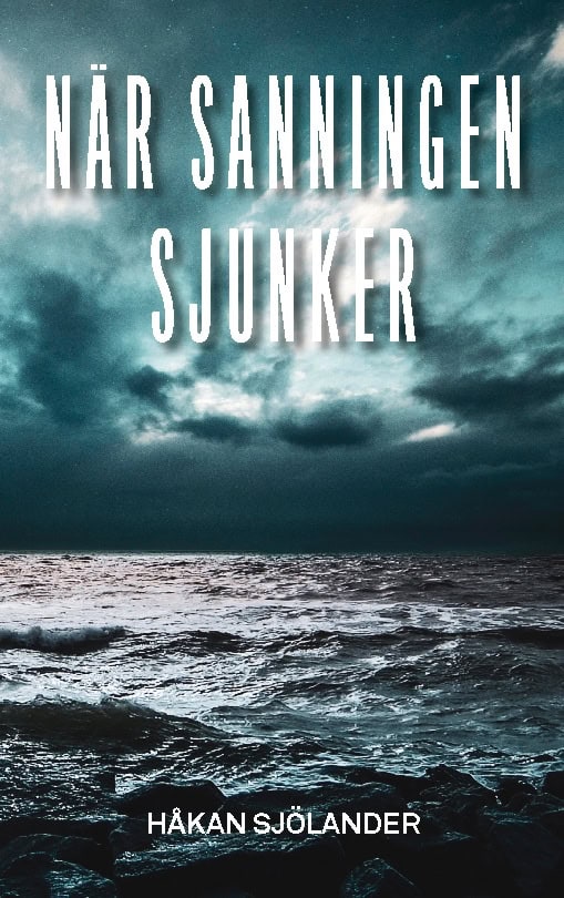 Håkan Sjölander : När sanningen sjunker