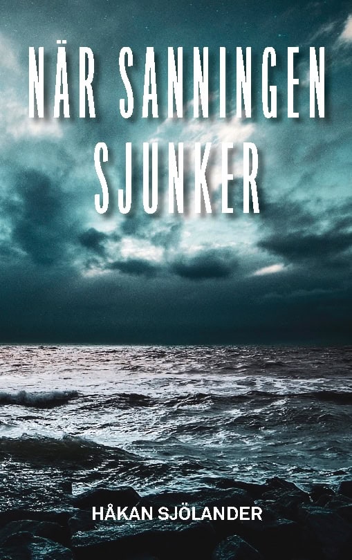 Håkan Sjölander : När sanningen sjunker