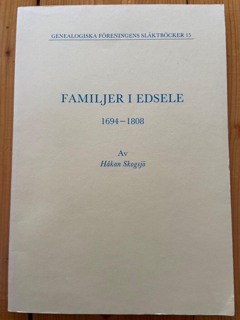 Håkan Skogsjö : Familjer i Edsele 1694-1808