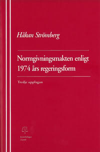 Håkan Strömberg : Normgivningsmakten enligt 1974 års regeringsform
