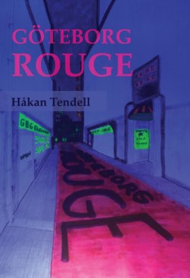 Håkan Tendell : Göteborg rouge
