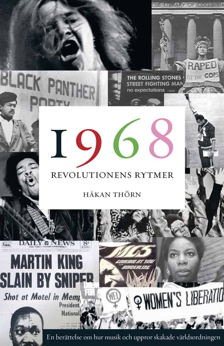 Håkan Thörn : 1968: Revolutionens rytmer - en berättelse om hur musik och uppror skakade världsordningen