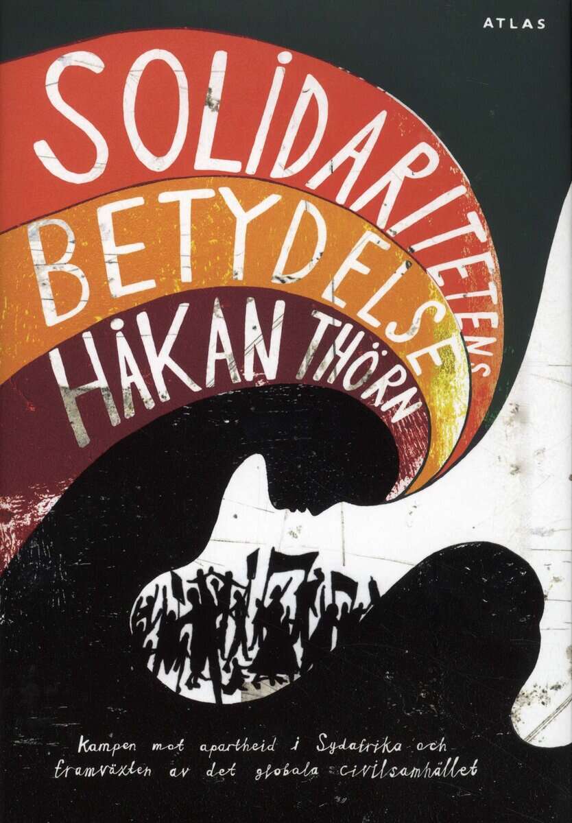 Håkan Thörn : Solidaritetens betydelse