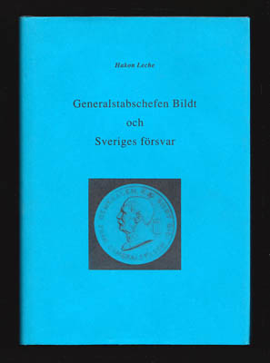 Hakon Leche : Generalstabschefen Bildt och Sveriges försvar