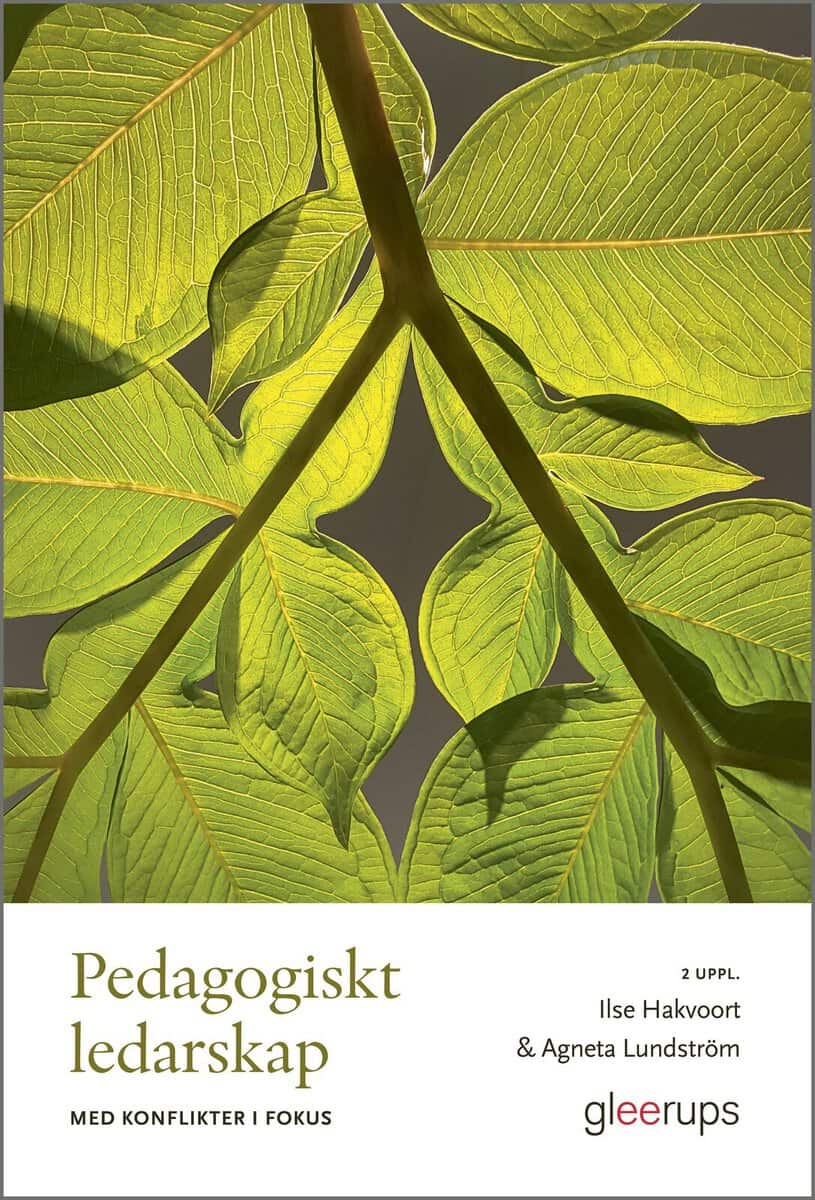 Hakvoort, Ilse ; Lundström, Agneta : Pedagogiskt ledarskap med konflikter i fokus