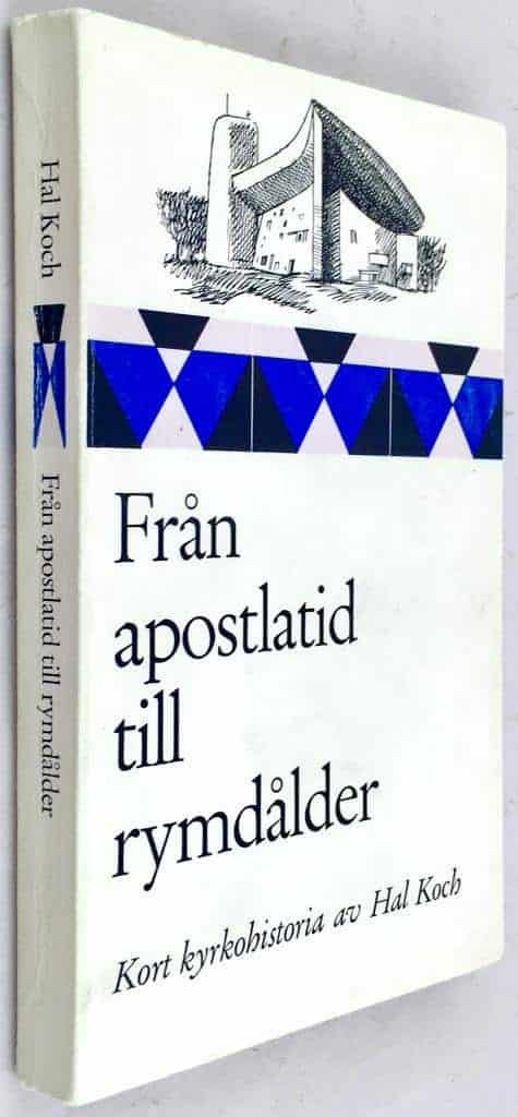 Hal Koch : Från apostlatid till rymdålder - Kyrkans historia i korta drag