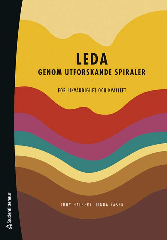 Halbert, Judy ; Kaser, Linda : Leda genom utforskande spiraler : för likvärdighet och kvalitet