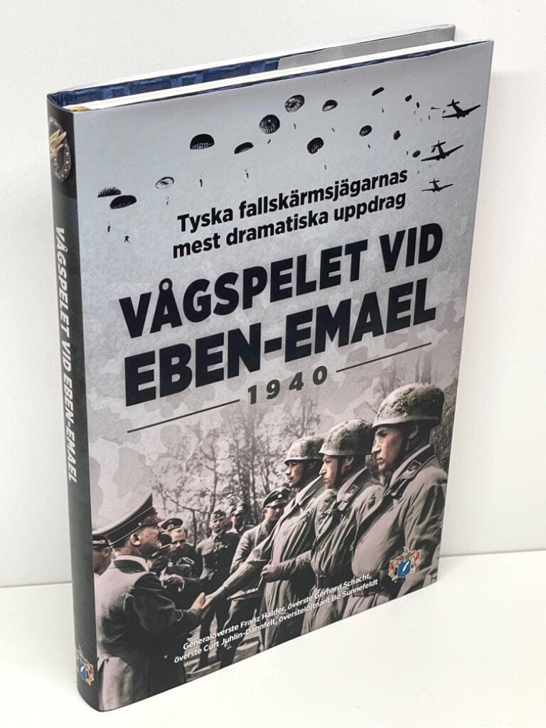 Halder, Franz ; Schacht, Gerhard ; Juhlin-Dannfelt, Curt ; Sunnefeldt, Bo : Vågspelet vid Eben-Emael