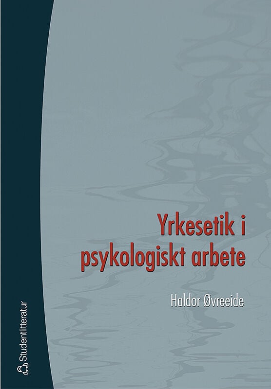 Haldor Øvreeide : Yrkesetik i psykologiskt arbete