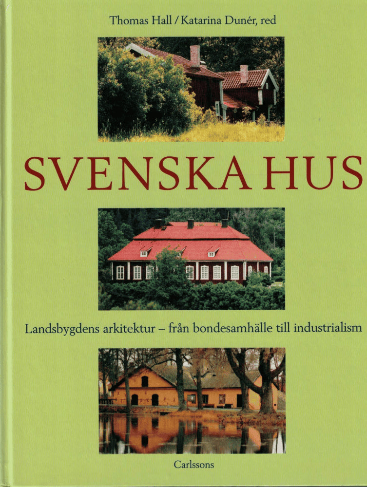 Hall, Thomas ; Dunér, Katarina (redaktörer) : Svenska hus