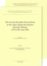 Hallager, Erik ; Hallager, Birgitta P. : The Greek-Swedish excavations at the Agia Aikaterini Square, Kastelli, Khania 1970-1987 and 2001