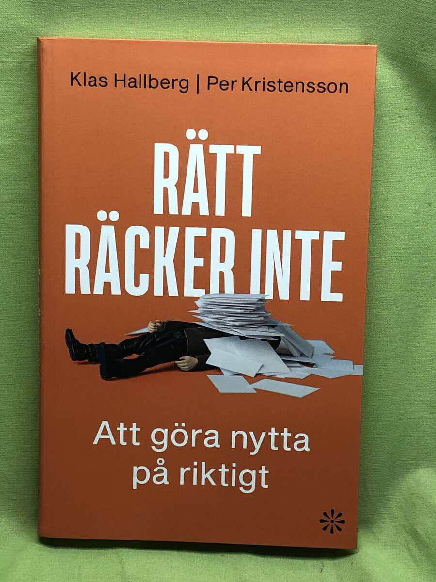 Hallberg, Klas, Kristensson, Per : Rätt räcker inte
