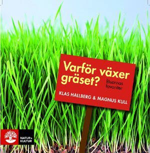 Hallberg, Klas ; Kull, Magnus : Varför växer gräset? : läsarnas favoriter