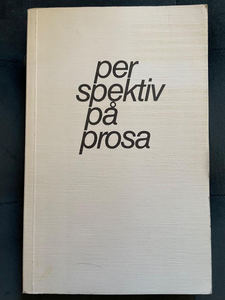 Hallberg, Peter ; Sjöstedt, Nils Åke ; Ahlmo-Nilsson, Birgitta ; Göteborgs universitet. Litteraturvetenskapliga institutionen : Perspektiv på prosa