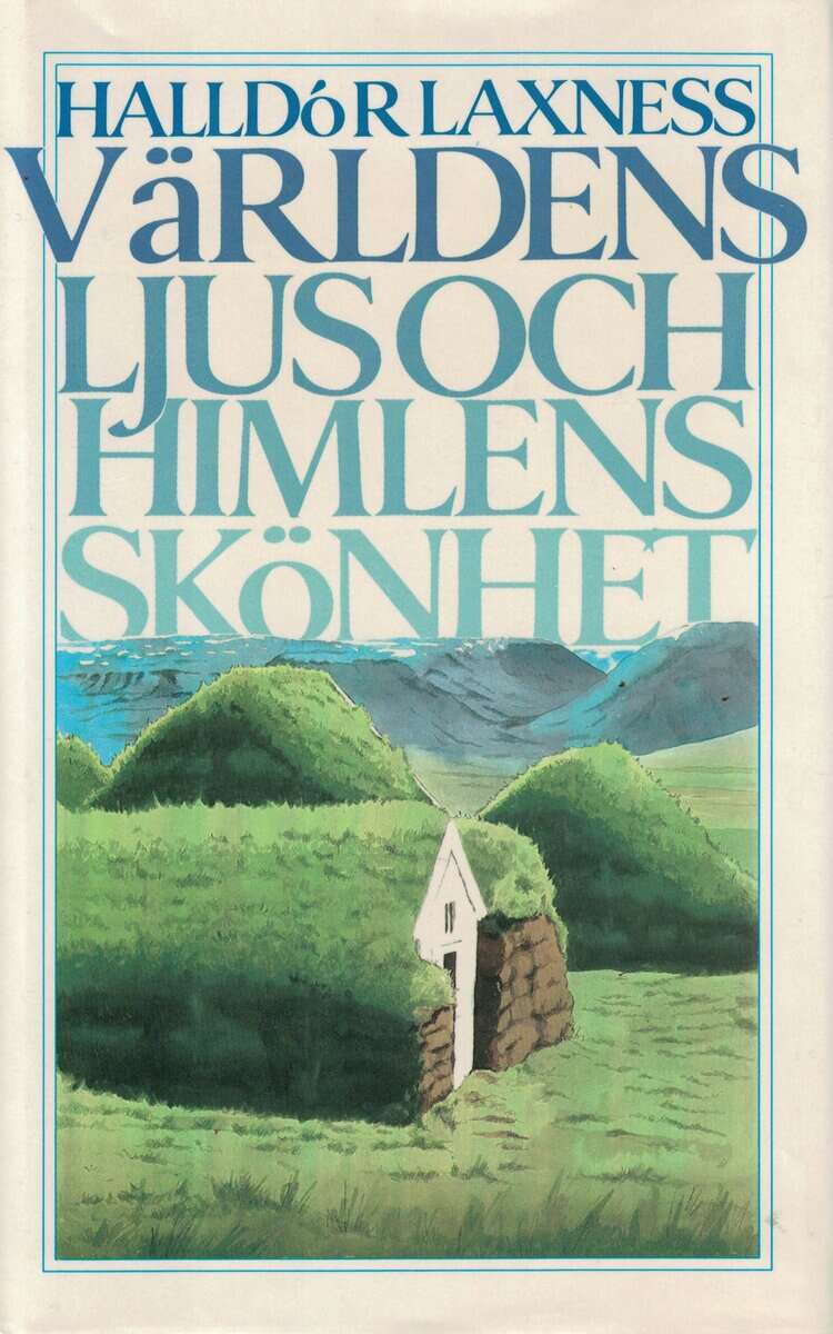 Halldór Laxness : Världens ljus och himlens skönhet