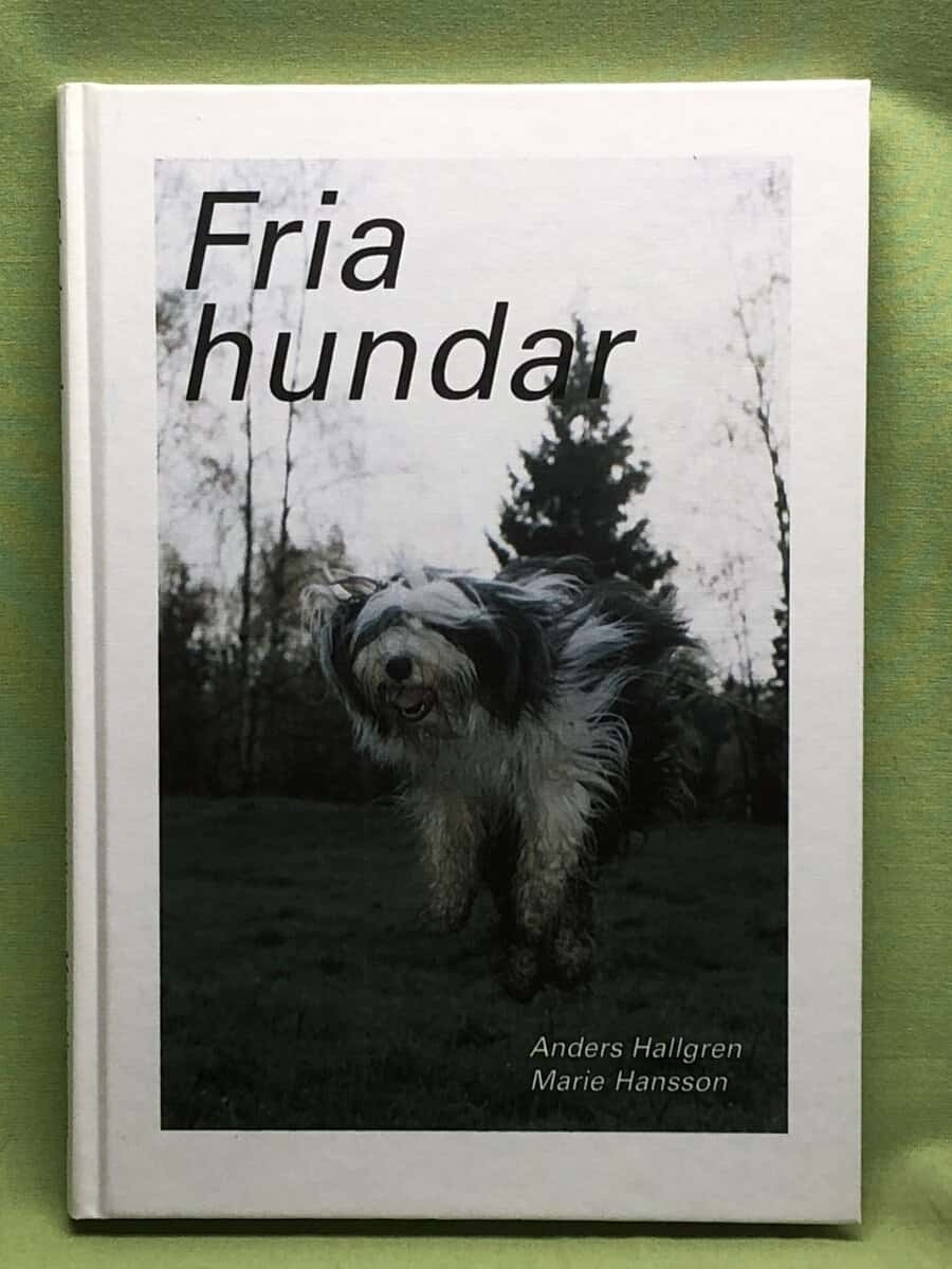 Hallgren, Anders ; Hansson, Marie : Fria hundar