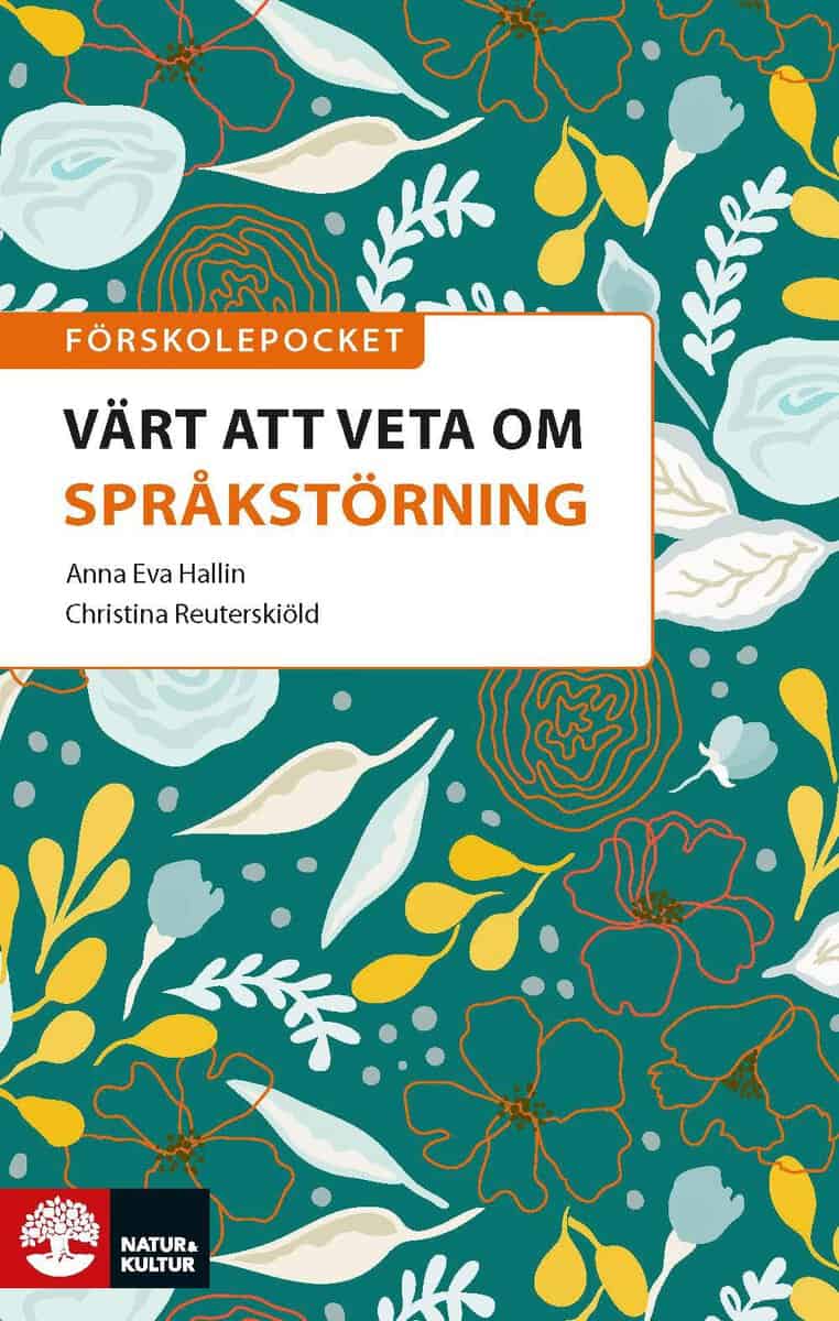 Hallin, Anna Eva ; Reuterskiöld, Christina : Förskolepocket Värt att veta om språkstörning